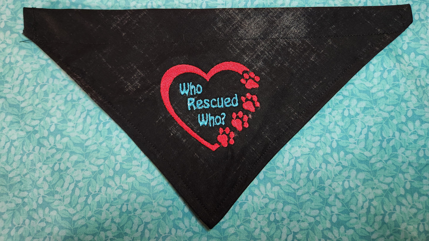 Who Rescued Who? Embroidered Dog Bandana