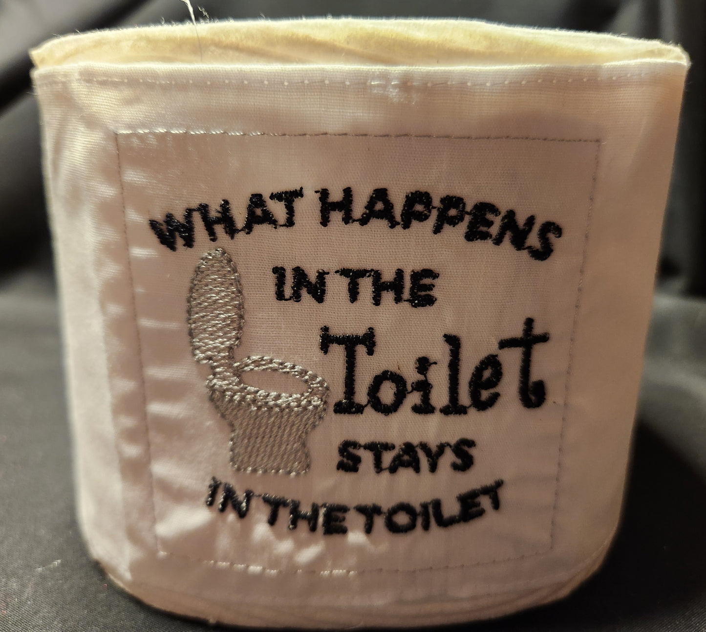 What Happens in the toilet stays in the toilet Embroidered Toilet Paper cover