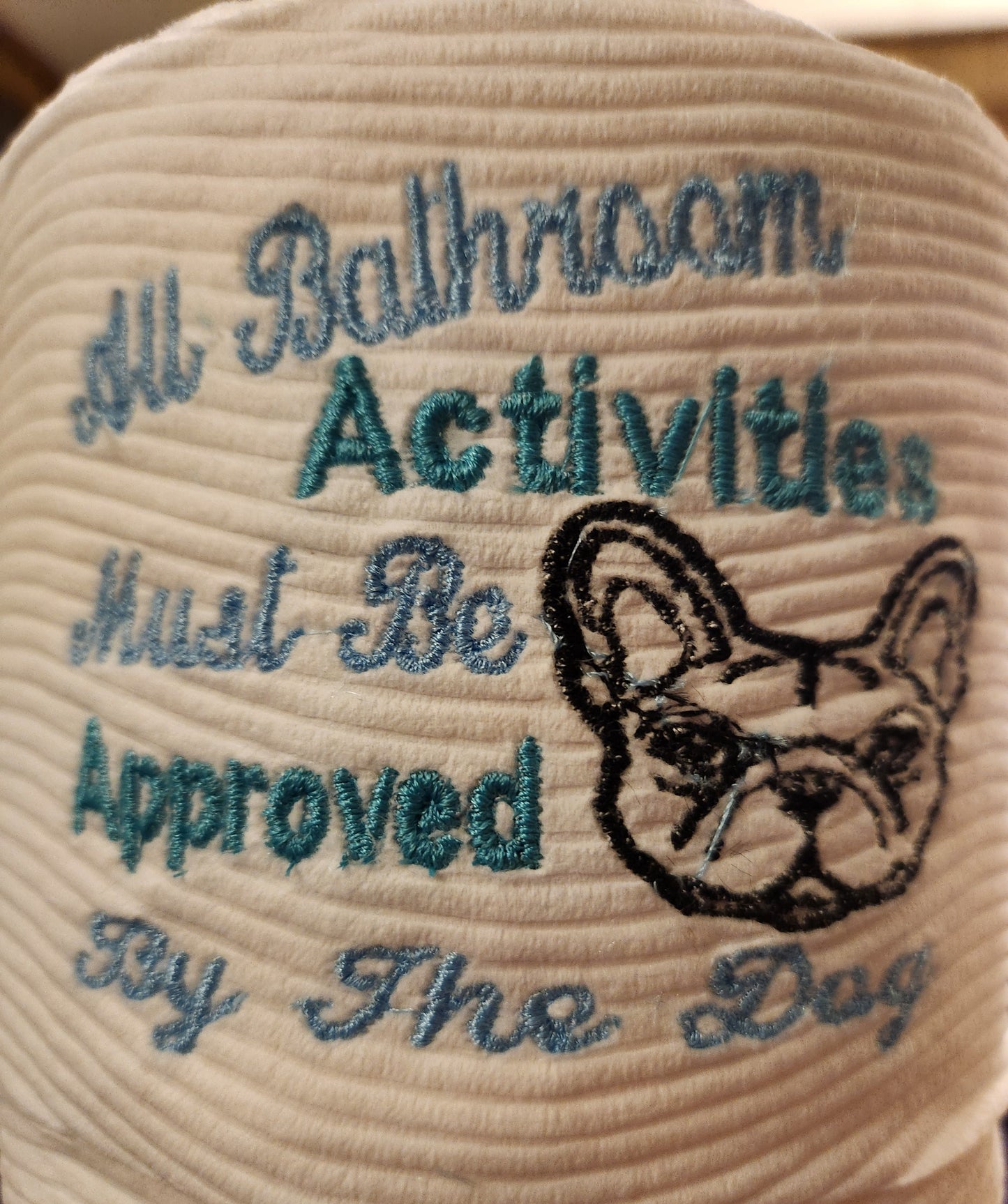 All Bathroom Activities Must be approved....French Bull Dog Embroidered toilet paper