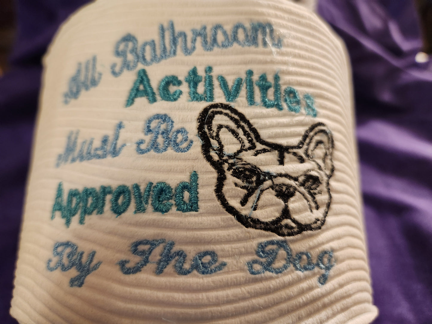 All Bathroom Activities Must be approved....French Bull Dog Embroidered toilet paper