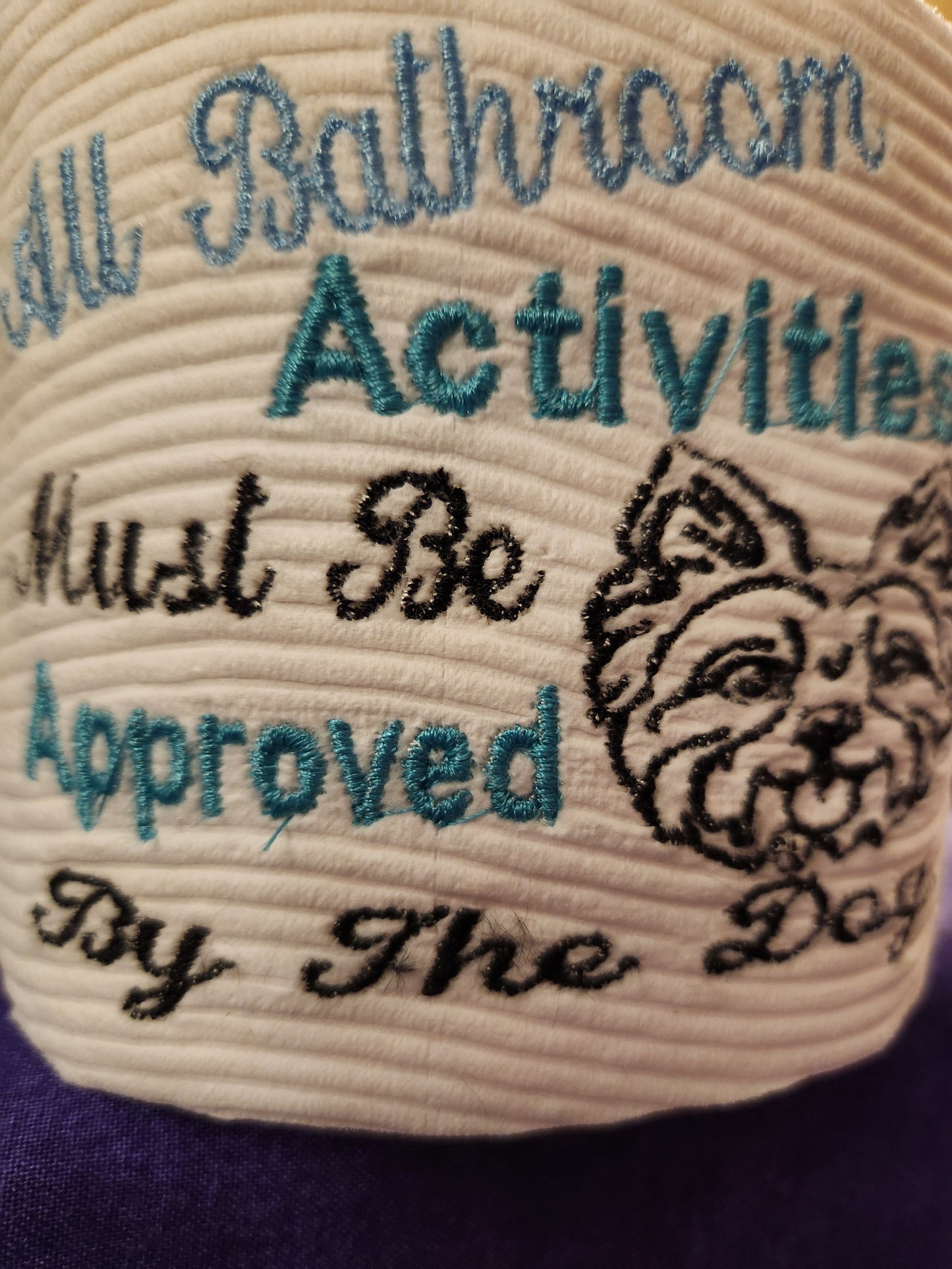 All Bathroom Activities Must be approved....Westie Embroidered toilet paper