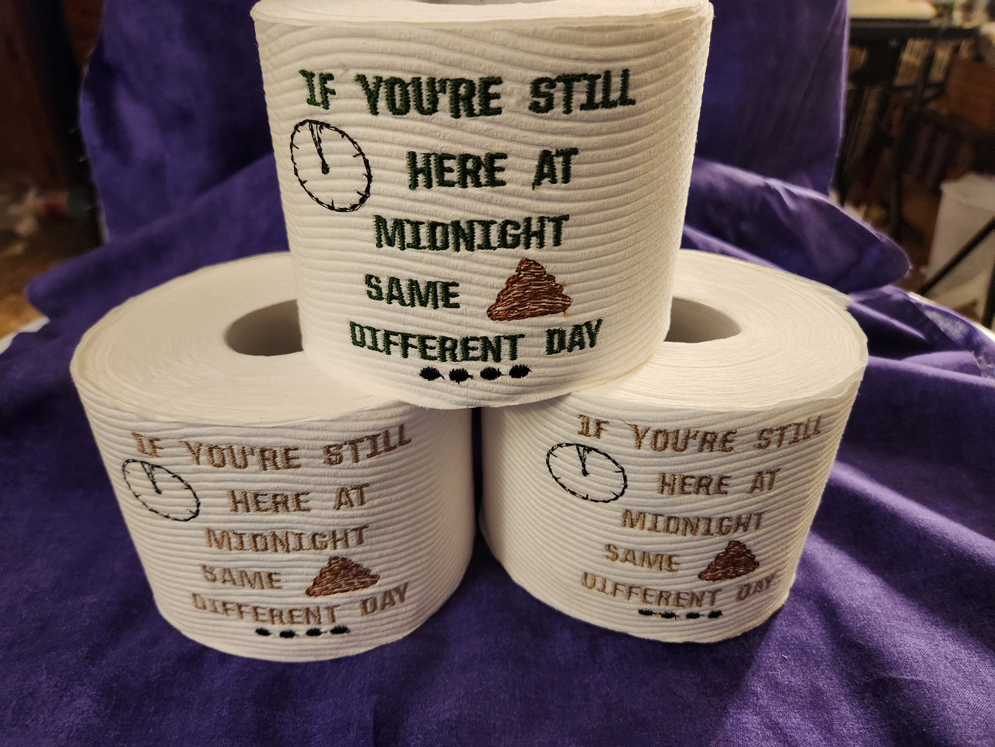 If your still here at Midnight.... SSDD Embroidered Toilet Paper