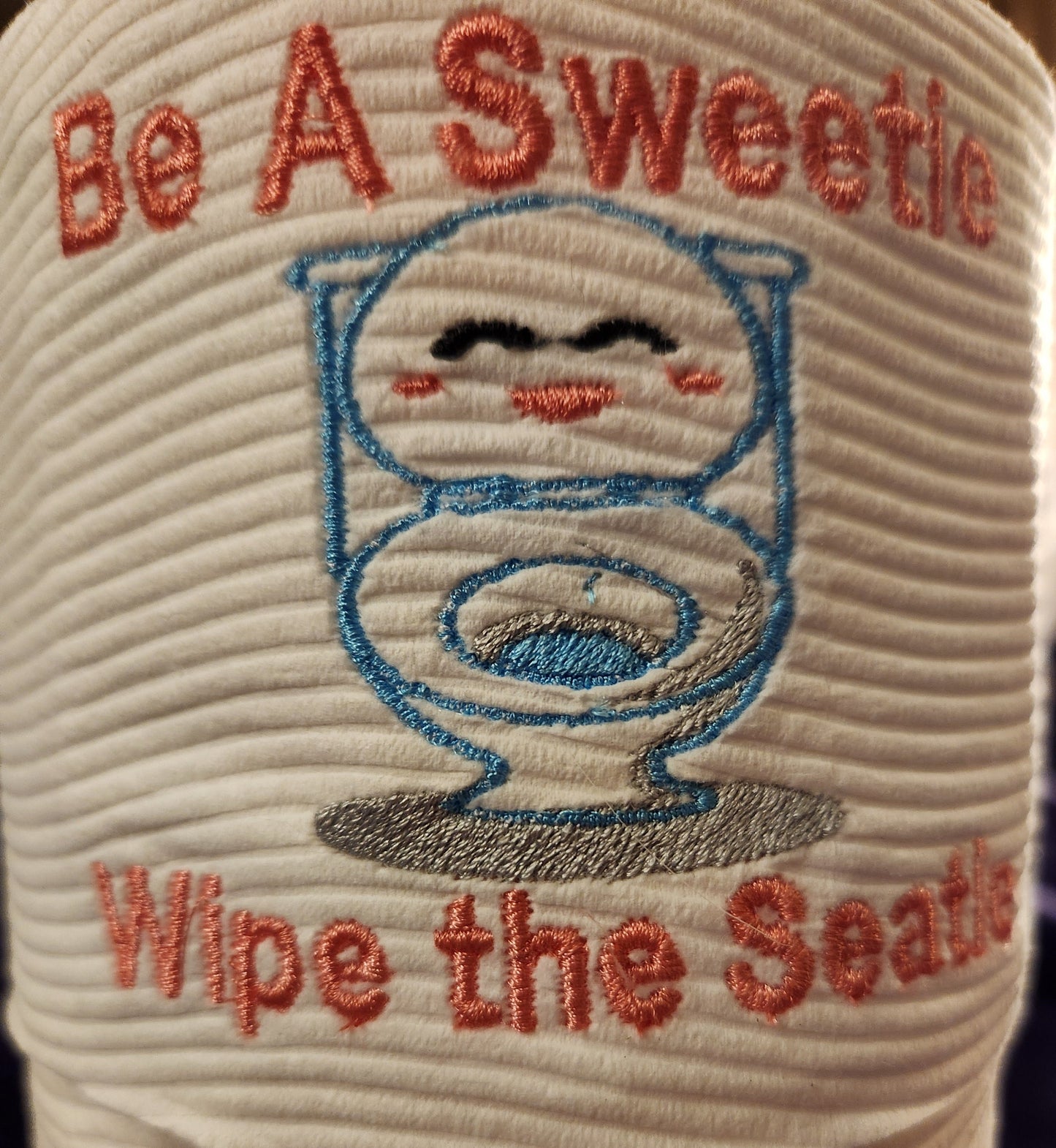 Be a Sweetie .. Wipe the Seatie Embroidered Toilet Paper