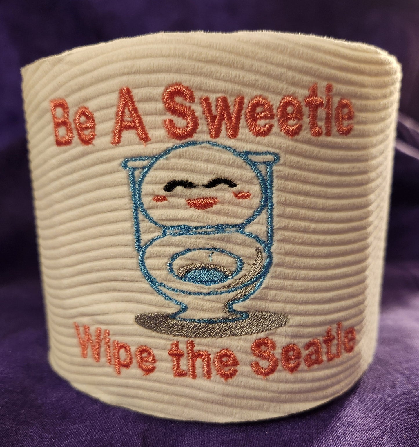 Be a Sweetie .. Wipe the Seatie Embroidered Toilet Paper