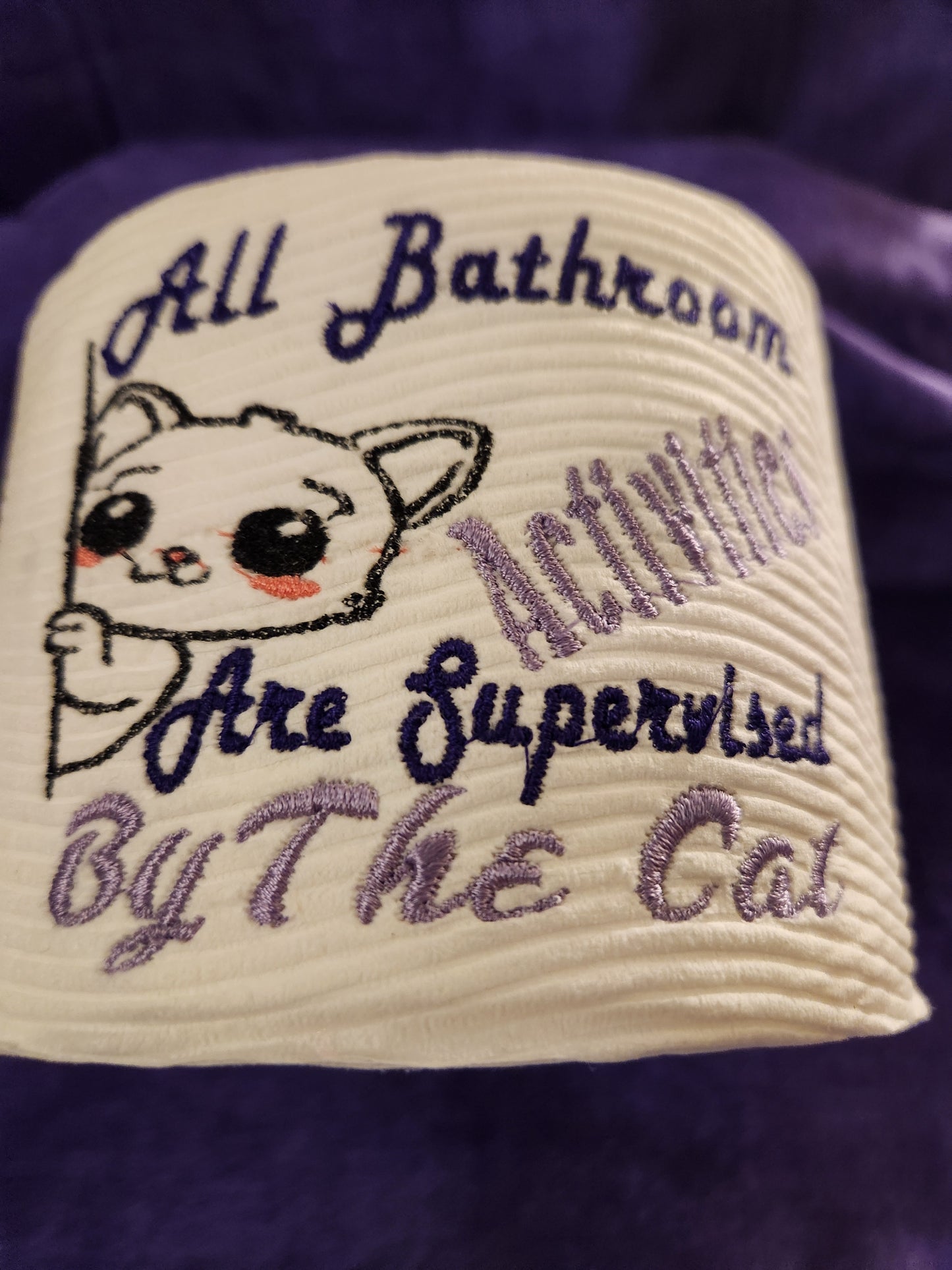 All Bathroom Activities are Supervised By The Cat Embroidered Toilet paper