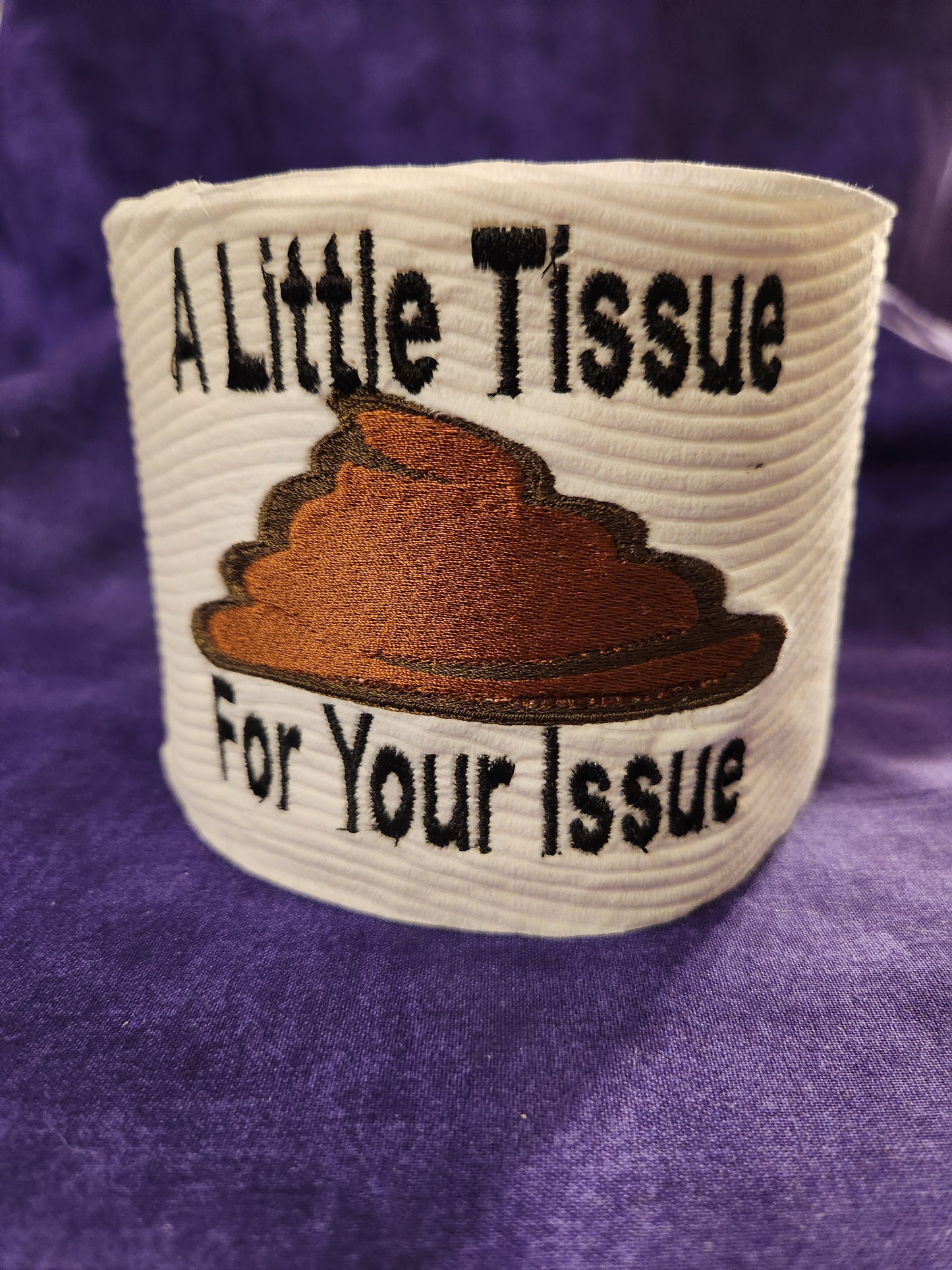 A Little Tissue for your Issue Embroidered Toilet paper