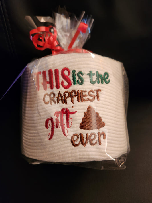 Crappiest gift ever   Embroidered Toilet Paper