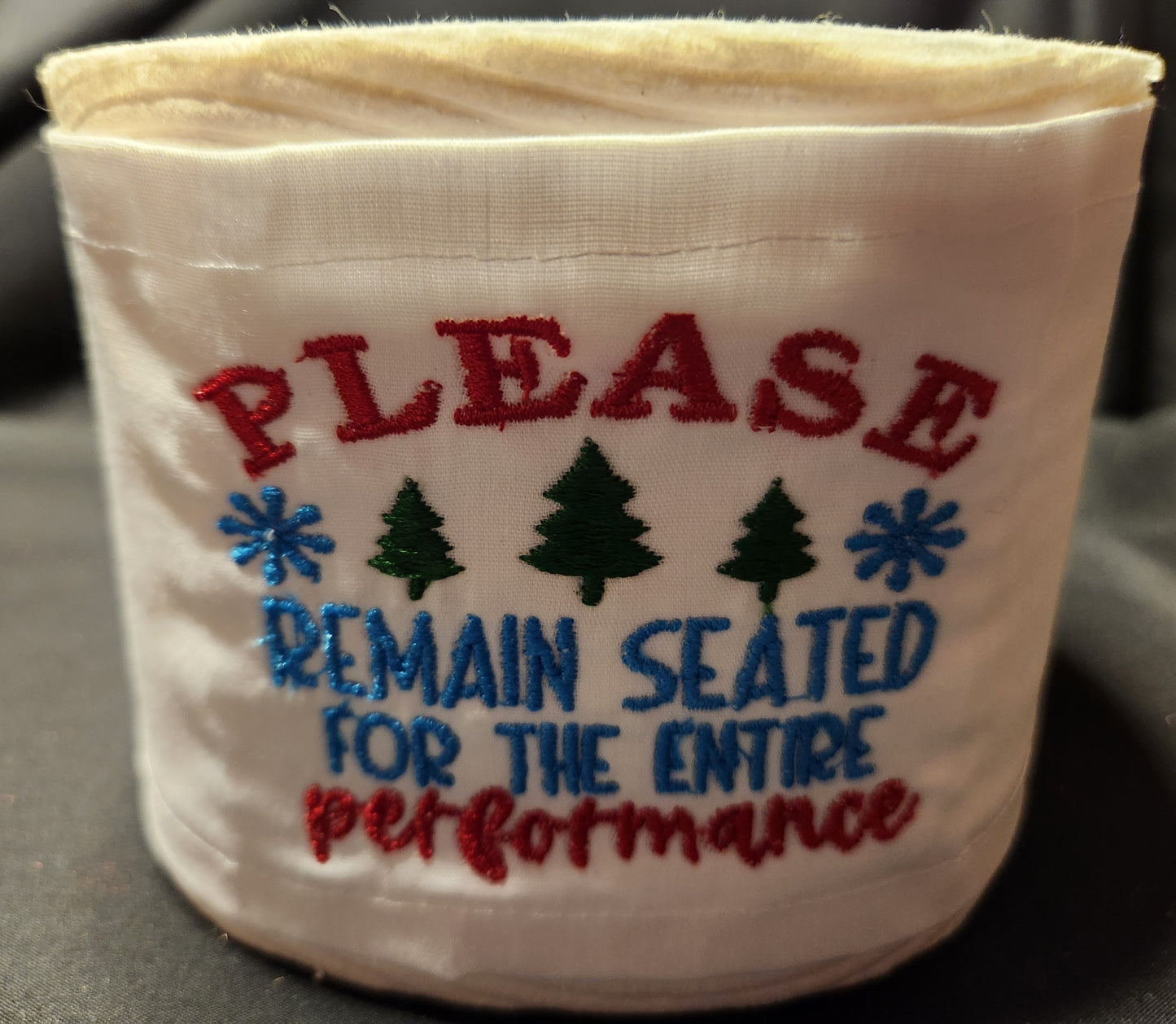 Please Remain Seated for the entire Performance Embroidered Toilet Paper cover