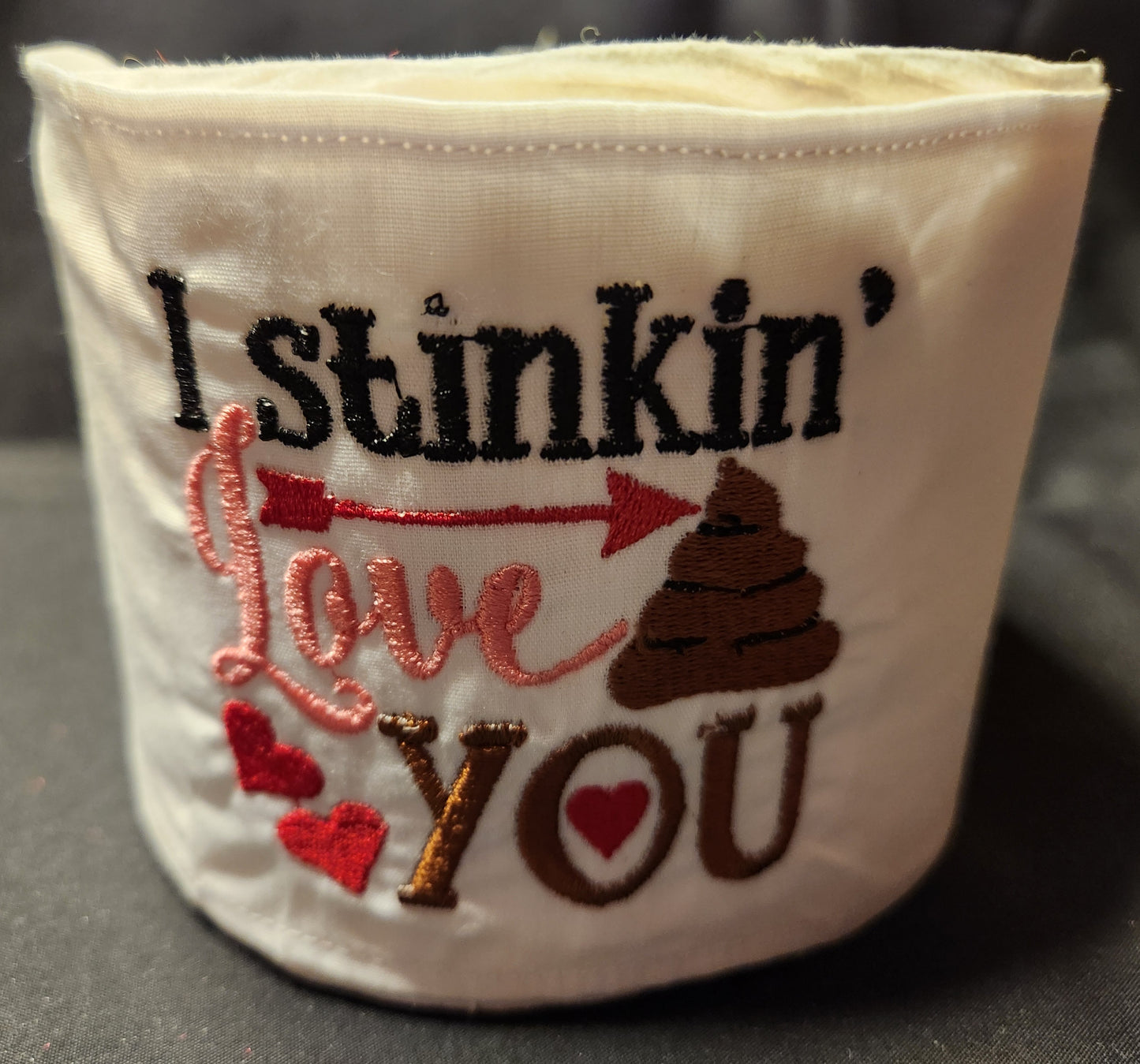 I stinking love you Embroidered Toilet Paper cover