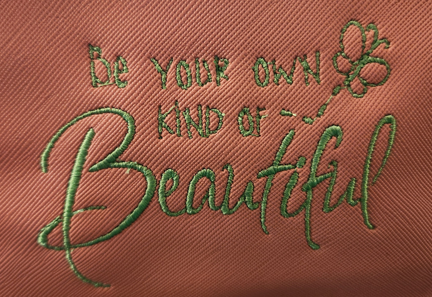 "Be Your Own Kind of Beautiful" small pink make up bag