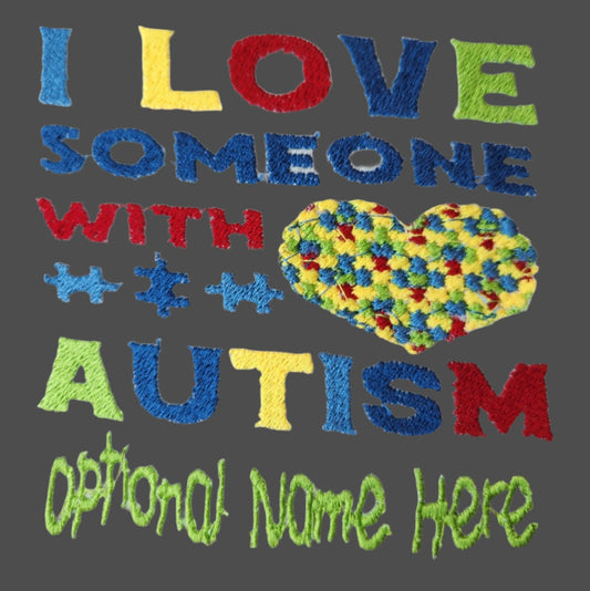 I Love SOMEONE with Autism Custom Embroidered T Shirt